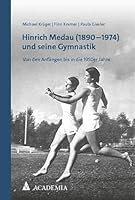 Hinrich Medau (1890-1974) Und Seine Gymnastik: Von Den Anfangen Bis in Die 1950er Jahre 3985721130 Book Cover