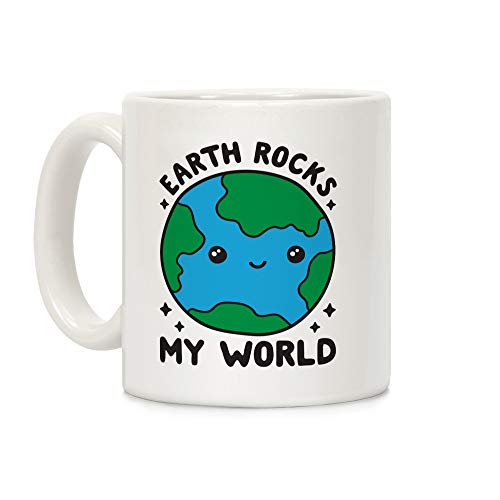 LookHUMAN Earth Rocks My World White 11 Ounce Ceramic Coffee Mug