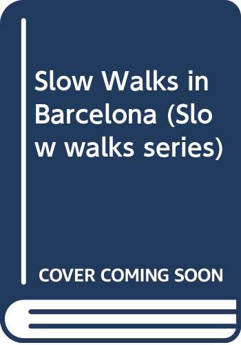 Slow Walks in Barcelona (Slow walks series)