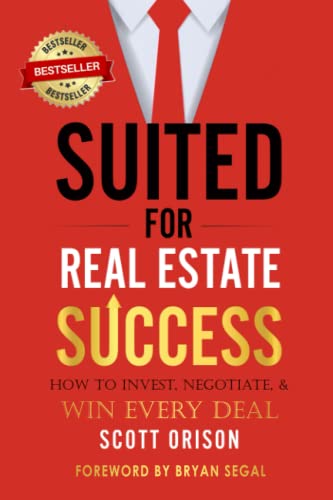 Suited for Real Estate Success: How to Invest, Negotiate & Win Every Deal