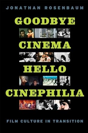 Book cover Goodbye Cinema, Hello Cinephilia: Film Culture in Transition