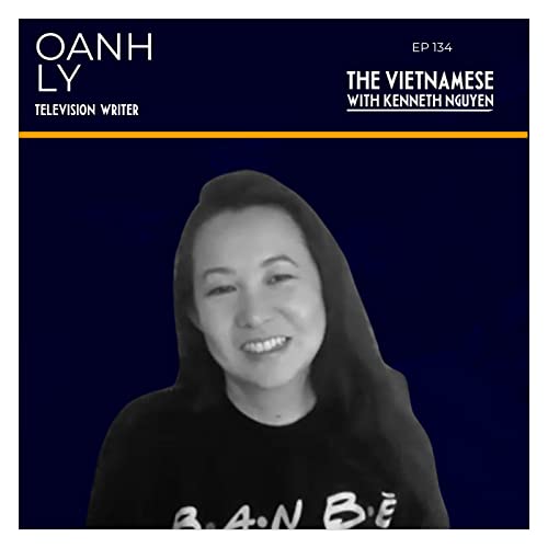 134 - Oanh Ly - Film/Television Writer Podcast Por  arte de portada