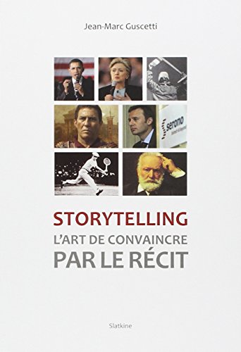 Storytelling : L'art de convaincre par le récit