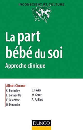 Télécharger La part bébé du soi : Approche clinique (Inconscient et Culture) livre En ligne