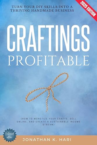 Profitable Craftings:: Turn Your DIY Skills into a Thriving Handmade