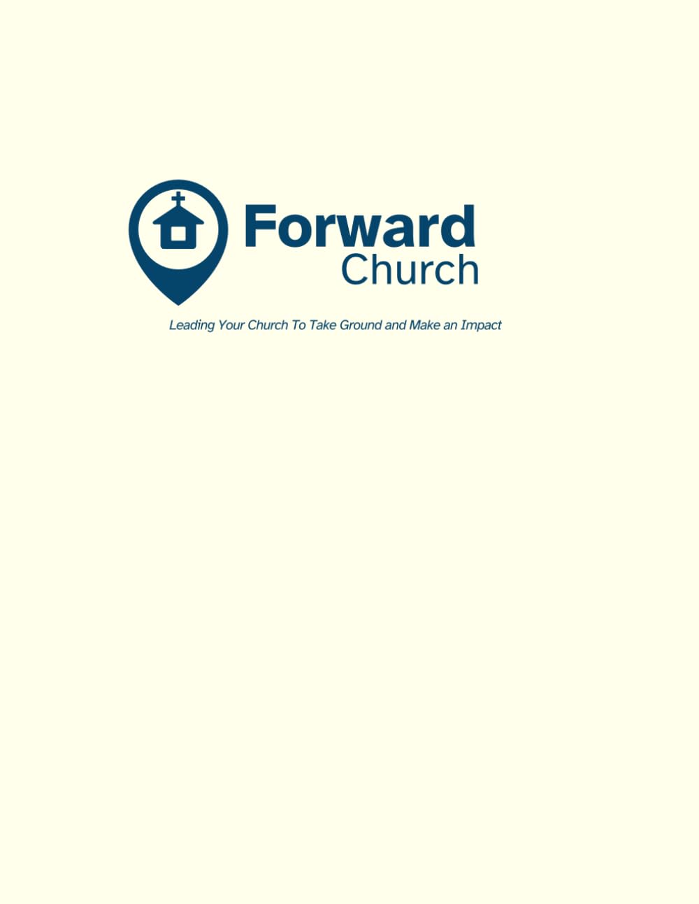 The Forward Church: Leading Your Church to Growth and Impact