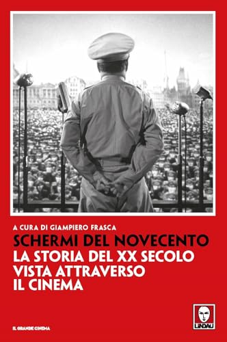 Schermi del Novecento. La storia del XX secolo vista attraverso il cinema