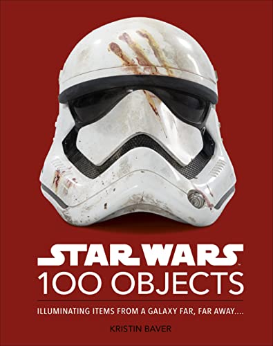 Book cover for 100 Objects: Illuminating Items from a Galaxy Far, Far Away....