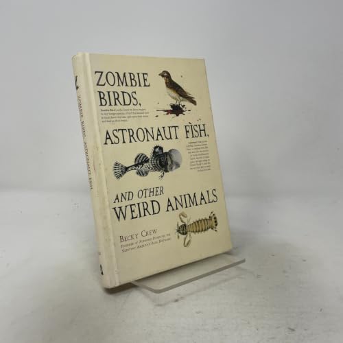 Zombie Birds, Astronaut Fish, and Other Weird Animals