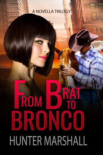 From Brat to Bronco: A Novella Trilogy