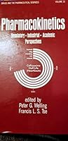 Pharmacokinetics: Regulatory, Industrial, Academic Perspectives (Drugs and the Pharmaceutical Sciences) 0824779452 Book Cover