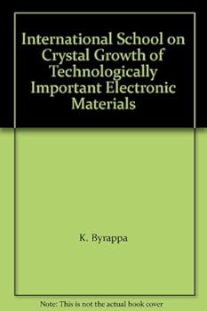 Paperback International School on Crystal Growth of Technologically Important Electronic Materials Book