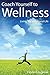 Coach Yourself to Wellness: Living the Intentional Life
