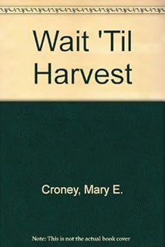 Hardcover Wait 'Til Harvest Book