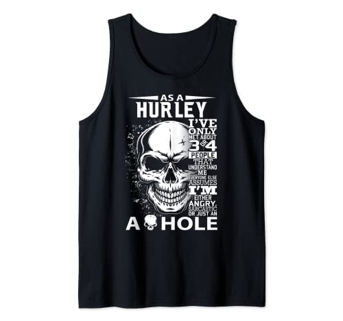 As A Hurley I've Only Met About 3 4 People L3 Tank Top #TOP1