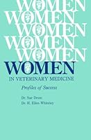Women in Veterinary Medicine: Profiles of Success 0813806674 Book Cover