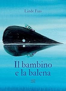 Il bambino e la balena. Ediz. mini