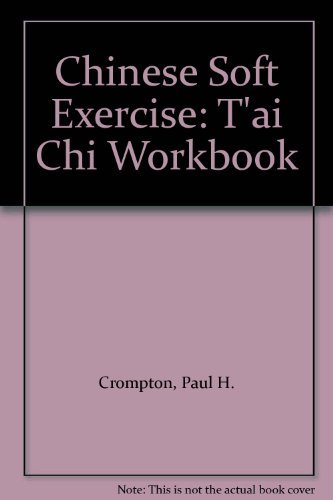 Chinese Soft Exercises: A T'ai Chi Workbook 0047961066 Book Cover