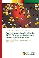 Processamento de Blendas Pet/Lcps: Propriedades E Orientacao Molecular 6130168993 Book Cover