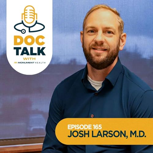 Episode 165: From Military Service to Monument Health with Joshua Larson, M.D. Podcast Por  arte de portada