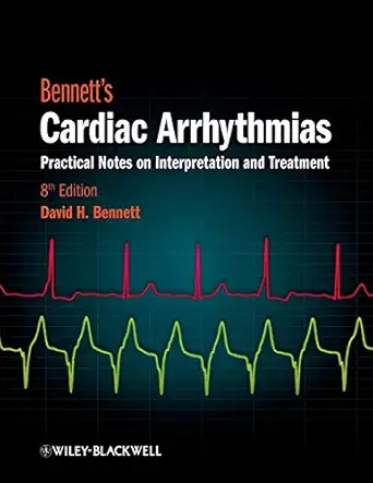 Bennett's Cardiac Arrhythmias: Practical Notes on Interpretation and Treatment 8th Edition book cover