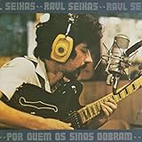 raul seixas musicas as melhores  Por Quem OS Sinos Dobram
