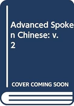 Paperback Advanced Spoken Chinese: v. 2 [Chinese] Book