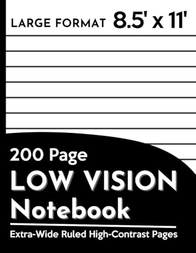 200 Page LOW VISION Notebook: A Large Writing Book for Visually Impaired with Thick Lines and Extra-Wide Spacing (Low Vision Paper Notebooks)