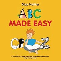 ABC MADE EASY: A fun children’s guide to learning the letters of the alphabet using visual prompts 3950432485 Book Cover
