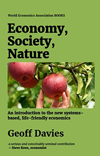 Economy, Society, Nature: An introduction to the new systems-based, life-friendly economics (World Economics Association Books)