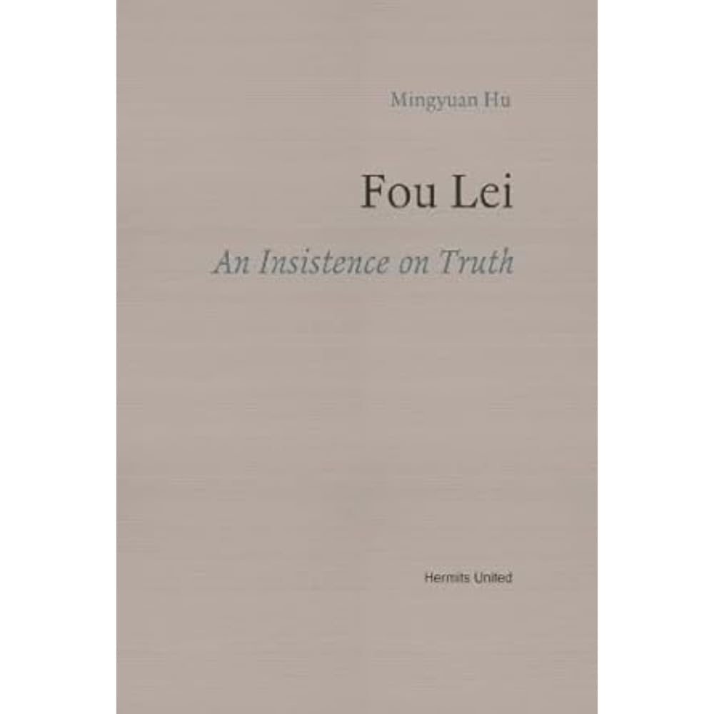 Fou Lei : An Insistence on Truth