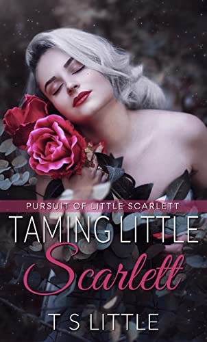 Taming Little Scarlett (Pursuit of Little Scarlett Book 4) - Kindle edition by Little, T S ...