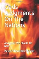 Gods Judgments On The Nations: And What We Should Do Next. 1521439907 Book Cover
