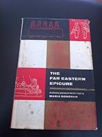 The far eastern epicure;: A culinary journey to the Far East with original recipes and drawings B0007E1G7U Book Cover