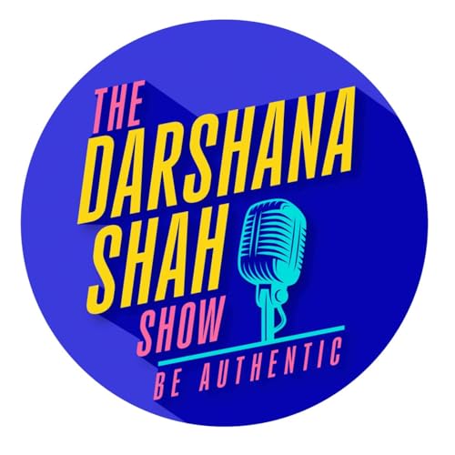 The Darshana Shah Show Podcast Por Darshana Shah arte de portada