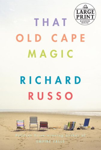 Compare Textbook Prices for That Old Cape Magic: A Novel Large type / Large print Edition ISBN 9780739328613 by Russo, Richard