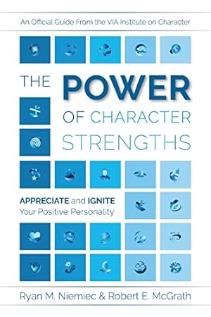 Book cover The Power of Character Strengths: Appreciate and Ignite Your Positive Personality