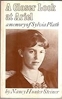 A Closer Look at Ariel: A Memory of Sylvia Plath 0571104924 Book Cover