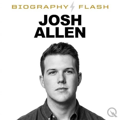 Josh Allen - Biography Flash Podcast Por Inception Point Ai arte de portada