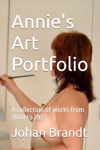 Annie's Art Portfolio: A collection of works from 2000 to 2023