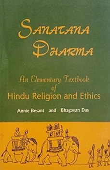 Sanatana Dharma ; An Elementary Textbook of Hindu Religion and Ethics