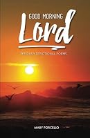 Good Morning Lord: 366 Daily Devotional Poems 1532861990 Book Cover