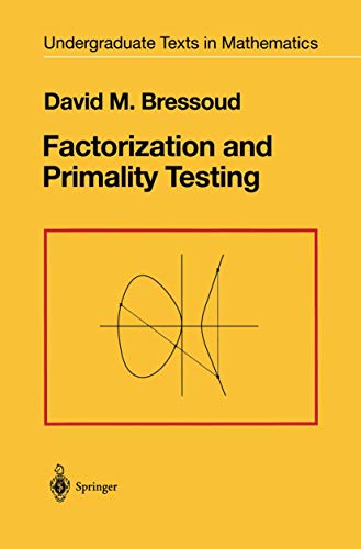 Factorization and Primality Testing (Undergraduate Texts in Mathematics) view 2