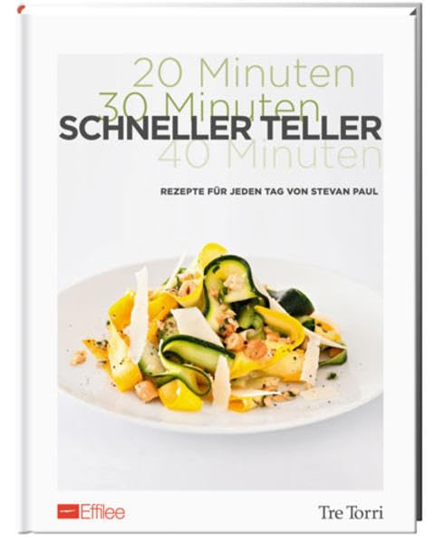 Schneller Teller: 15 Minuten. 20 Minuten. 30 Minuten. Rezepte für jeden Tag