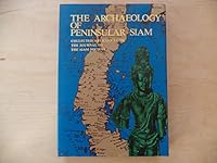 The Archaeology of Peninsular Siam: Collected Articles from the Journal of the Siam Society 1905-1983 9748298051 Book Cover