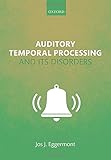 Auditory Temporal Processing and its Disorders