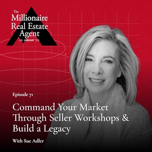 71. Command Your Market Through Seller Workshops & Build a Legacy With Sue Adler Podcast Por  arte de portada