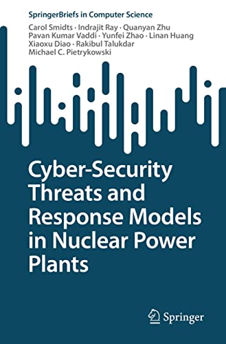 Cyber-Security Threats and Response Models in Nuclear Power Plants (SpringerBriefs in Computer Science) (English Edition)