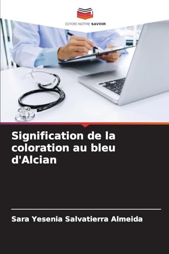 Signification de la coloration au bleu d'Alcian (French Edition)