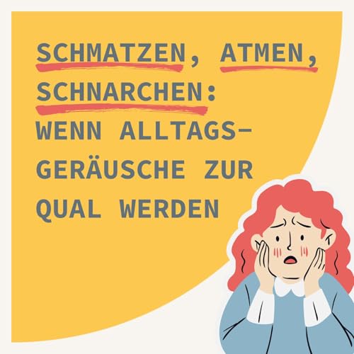 Schmatzen, Atmen, Schnarchen: Wenn Alltagsger&auml;usche zur Qual werden